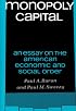 Monopoly Capital: An Essay on the American Economic and Social Order (Library of Holocaust Testimonies,)