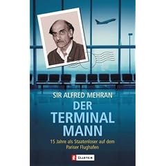 Der Terminal Mann: 15 Jahre als Staatenloser auf dem Pariser Flughafen
