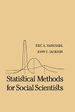 Statistical Methods for Social Scientists (Quantitative Studies in Social Relations)