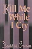 Review APU Publishing Group  / Kill Me While I Cry
