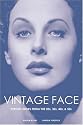 Vintage Face: Period Looks from the 20s, 30s, 40s, & 50s
