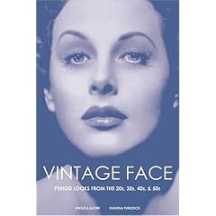 Vintage Face: Period Looks from the 20s, 30s, 40s, & 50s