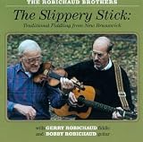 The Robichaud Brothers - The Slippery Stick: Traditional Fiddling from New Brunswick ( CD on Demand ) ( Audio CD ) - B0000003EH