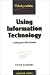 Using Information Technology: Creating an Effectiv...
