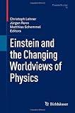 Einstein and the changing worldviews of physics