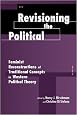 Revisioning The Political: Feminist Reconstructions Of Traditional Concepts In Western Political Theory (Feminist Theory & Politics)