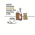 Songs for Mario's Cafe by  Saint Etienne 