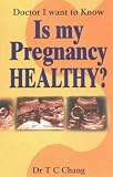 Is My Pregnancy Healthy?: Doctor I Want to Know