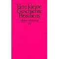 Eine kleine Geschichte Brasiliens (edition suhrkamp)