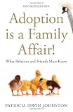 Adoption Is a Family Affair: What Relatives and Friends Must Know