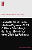 Geschichte des k.k. Linien-Infanterie-Regimentes Nr. 29 C. Ritter v. SchoÌnhals, in den Jahren 1848/49. Von einem Offizier des Regiments.