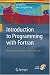 Introduction to Programming with Fortran: with coverage of Fortran 90, 95, 2003 and 77