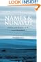Names And Nunavut: Culture And Identity in the Inuit Homeland