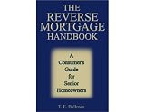 The Reverse Mortgage Handbook: A Consumer's Guide for Senior Homeowners