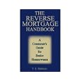 The Reverse Mortgage Handbook: A Consumer's Guide for Senior Homeowners