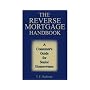 The Reverse Mortgage Handbook: A Consumer's Guide for Senior Homeowners