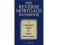The Reverse Mortgage Handbook: A Consumer's Guide for Senior Homeowners