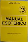 Manual esoterico: Una nueva dimension de nuestro folkore : sus mitos, leyendas y la magia (Spanish Edition)