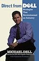 Direct from Dell: Strategies that Revolutionized an Industry (Collins Business Essentials)