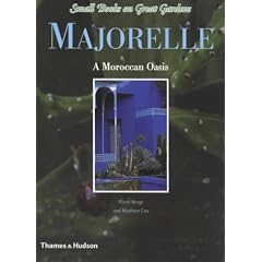 Majorelle: A Moroccan Oasis (Small Books on Great Gardens)