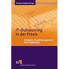 IT-Outsourcing in der Praxis. Strategien, Projektmanagement, Wirtschaftlichkeit