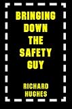 Bringing Down the Safety Guy