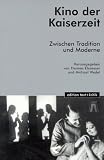 cover of Kino der Kaiserzeit. Zwischen Tradition und Moderne