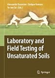 Laboratory and Field Testing of Unsaturated Soils