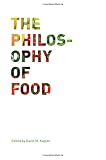 The philosophy of food