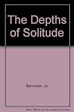 The depths of solitude