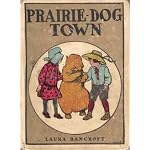 Prairie-Dog Town, Here is a Scarce  Edition of The Twinkle Tales, Prairie Dog By Bancroft, Laura AKA ( L. Frank Baum), Who Wrote Wizard of OZ Books,  Series #3, 1906, 1st   Edition THUS . Chapters Include The Picnic, Tweenty  & Weenty,  ETC, Illustrated B book cover