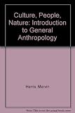 Culture, people, nature : an introduction to general anthropology