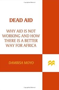 Cover of "Dead Aid: Why Aid Is Not Workin...