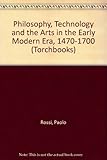 Philosophy, technology and the arts in the early modern era