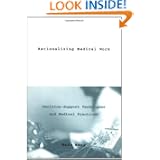 Rationalizing Medical Work: Decision Support Techniques and Medical Practices (Inside... by Marc Berg