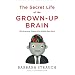 The Secret Life of the Grown-up Brain: The Surprising Talents of the Middle-Aged Mind