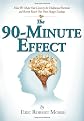 The 90-Minute Effect: How We Shape Our Lives by the Hollywood Formula and Rarely Reach Our Own Happy Endings