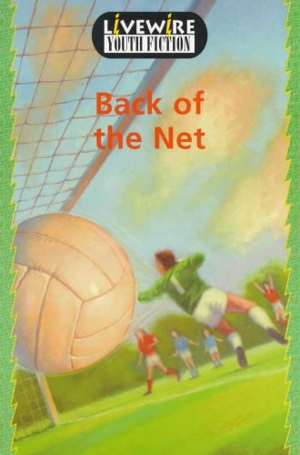 Back of the Net: Youth Fiction (Livewire youth fiction)
