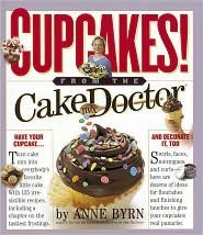 Cupcakes from the Cake Mix Doctor by Anne Byrn, Susan Goldman (Photographer)