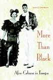 More Than Black: Afro-Cubans in Tampa (New World Diasporas)