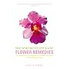 The New Encyclopedia of Flower Remedies: The Definitive Practical Guide to All Flower Remedies, Their Making and Uses
