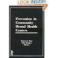 Prevention in Community Mental Health Centers by Robert E Hess