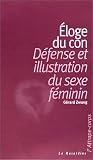 Eloge du con : D�fense et illustration du sexe f�minin