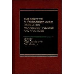 Impact of Culture-based Value Systems on Management Policies and Practices: Yugoslav and United States Issues and Viewpoints