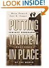 Putting Women in Place: Feminist Geographers Make Sense of the World