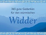 365 gute Gedanken für den stürmischen Widder (Unipart)