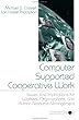 Computer Supported Cooperative Work: Issues and Implications for Workers, Organizations, and Human Resource Management (Advanced Topics in Organizational Behavior series)