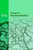 Fungi in Bioremediation (British Mycological Society Symposia)