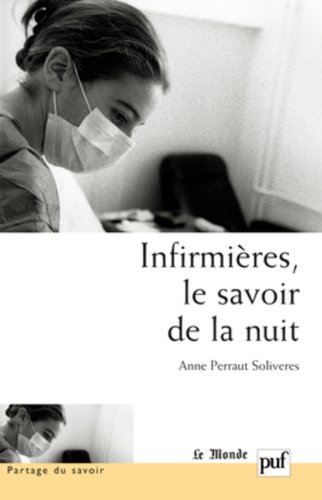 Infirmières, le savoir de la nuit Infirmières, le savoir de la nuit