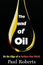 The End of Oil: On the Edge of a Perilous New World